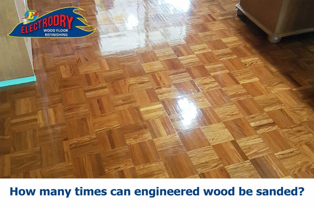How many times can engineered wood be sanded