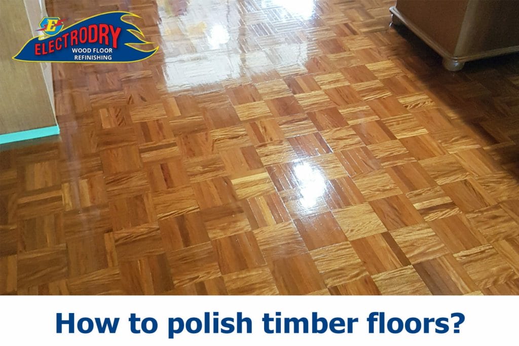 How To Polish Timber Floors Floor, How To Apply Polish On Wooden Floor Tiles